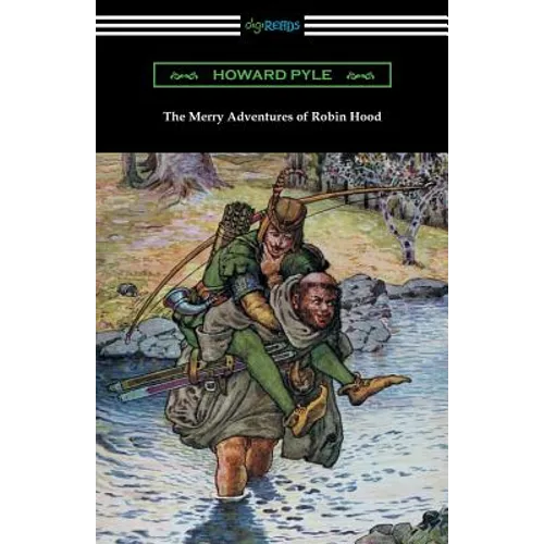 The Merry Adventures of Robin Hood (Illustrated)