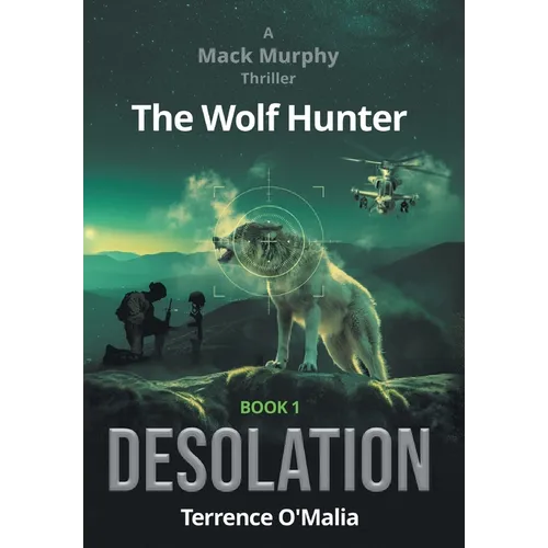 The Wolf Hunter: Desolation: Book 1 in the Mack Murphy Series