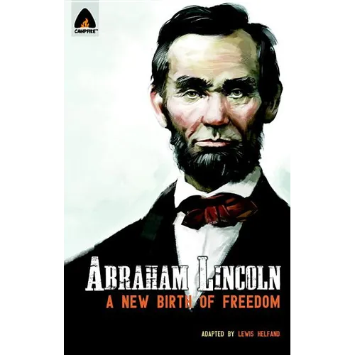 Abraham Lincoln: From the Log Cabin to the White House: Campfire Heroes Line