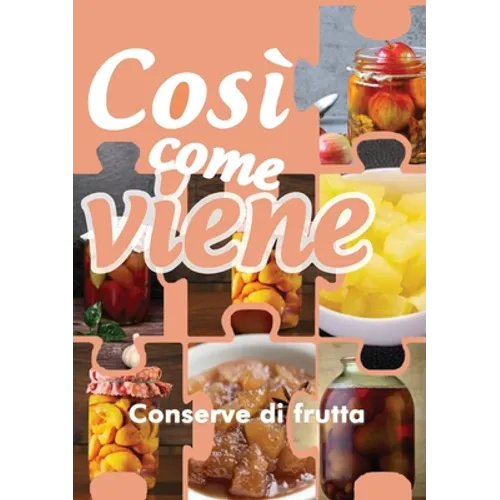 Così come viene. Conserve di frutta