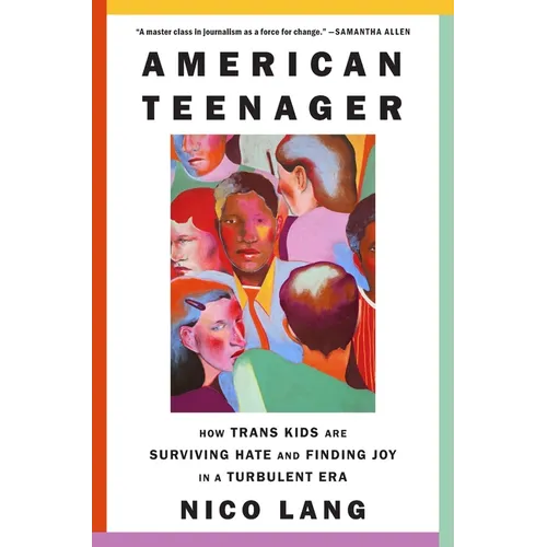 American Teenager: How Trans Kids Are Surviving Hate and Finding Joy in a Turbulent Era