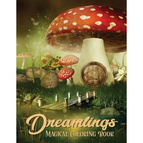 Dreamlings Magical Coloring Book: Adult Coloring Book Wonderful Dreamland A Magical Coloring, Relaxing Fantasy Scenes and Inspiration