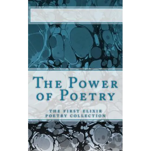 The Power of Poetry: The first Elixir Poetry collection
