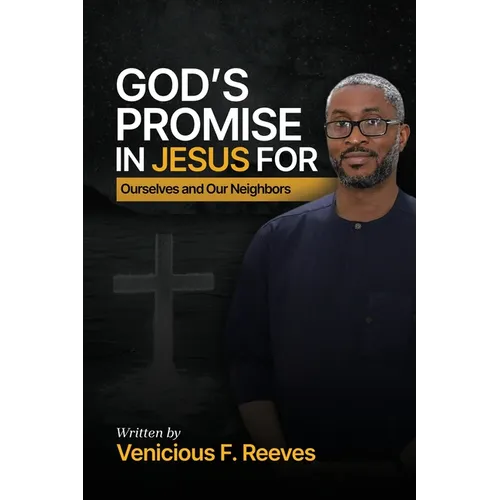 God's Promise in Jesus for Ourselves and Our Neighbors