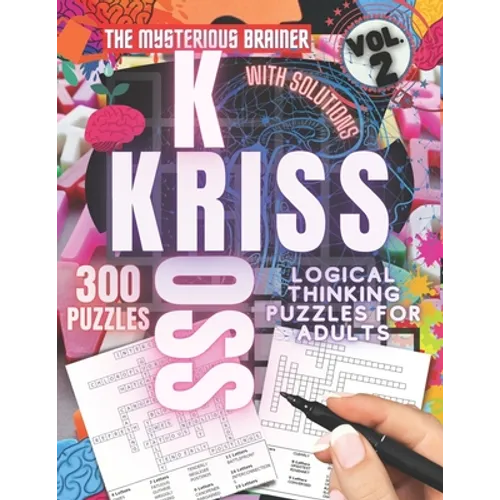 300 Kriss Kross Logical Thinking Puzzle Book, Vol. 2: Amazing Word Framework Puzzles for Adults, Teens, and Seniors