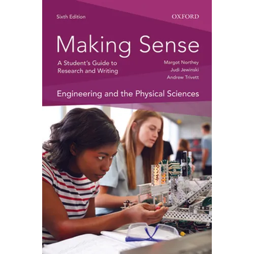 Making Sense in Engineering and the Physical Sciences 6th Edition: A Students Guide to Research and Writing