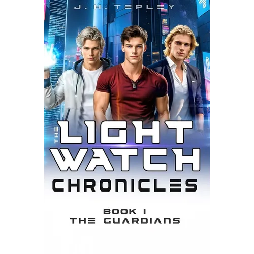 The Lightwatch Chronicles: The Guardians