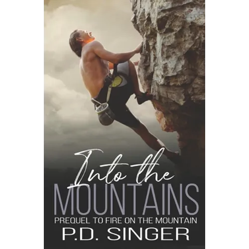 Into the Mountains: Prequel to Fire on the Mountain