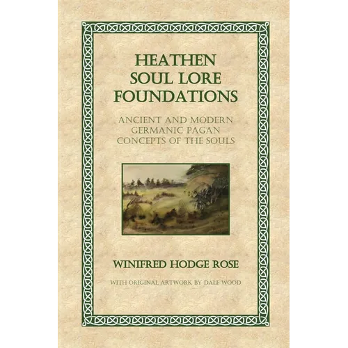 Heathen Soul Lore Foundations: Ancient and Modern Germanic Pagan Concepts of the Souls