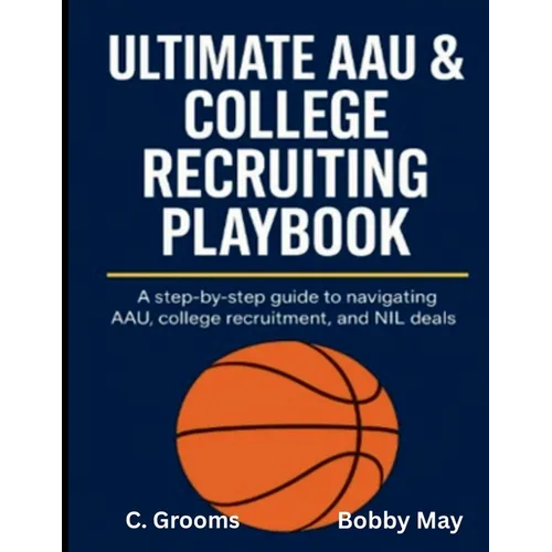 Ultimate AAU & College Recruiting Playbook