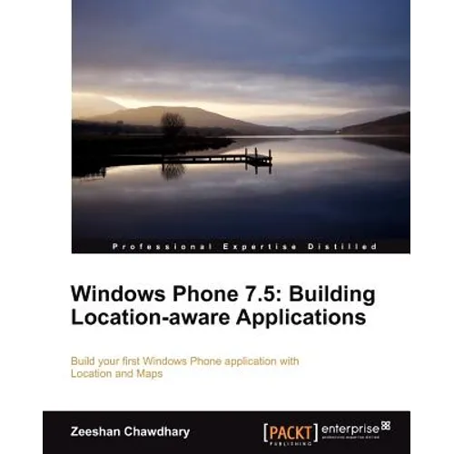 Windows Phone 7.5: Building Location Aware Applications