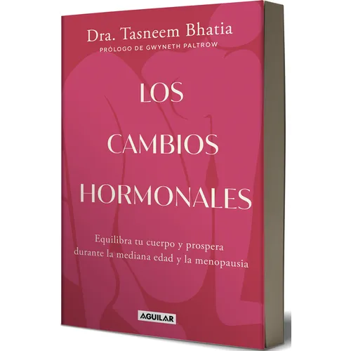 Los Cambios Hormonales / The Hormone Shift: Balance Your Body and Thrive Through Midlife and Menopause