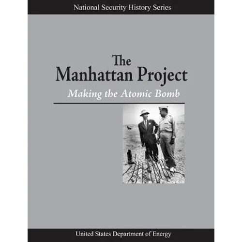 The Manhattan Project: Making the Atomic Bomb