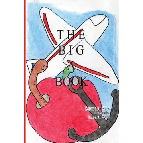 The Big A Book: Things that start with the letter A in rhyme