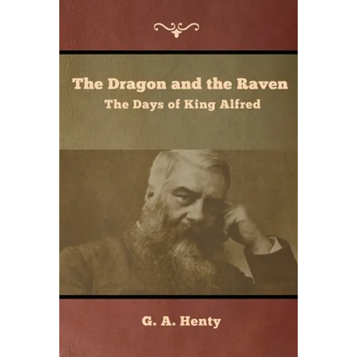 The Dragon and the Raven: The Days of King Alfred
