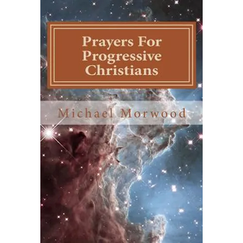 Prayers For Progressive Christians: A New Template