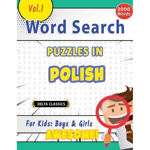 Word Search Puzzles in Polish for Kids: Boys & Girls - Awesome! Vol.1 - Delta Classics