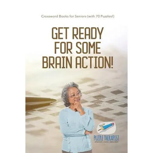 Get Ready for Some Brain Action! Crossword Books for Seniors (with 70 Puzzles!)