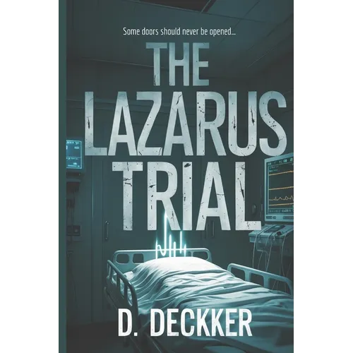 The Lazarus Trial: A Medical Thriller Novel