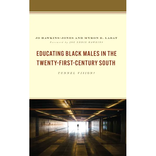 Educating Black Males in the Twenty-First-Century South: Tunnel Vision?