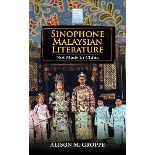 Sinophone Malaysian Literature: Not Made in China