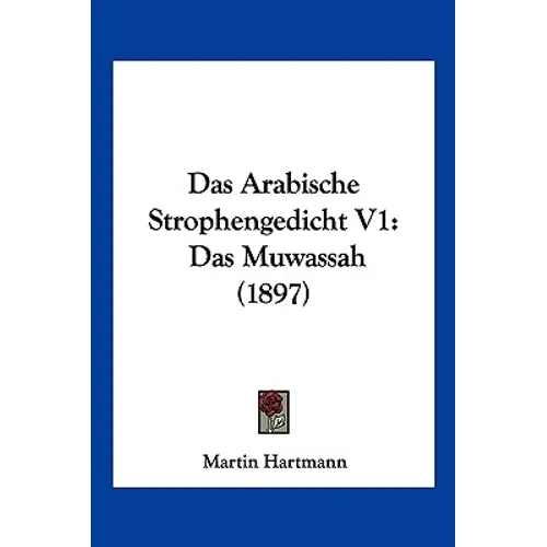 Das Arabische Strophengedicht V1: Das Muwassah (1897)