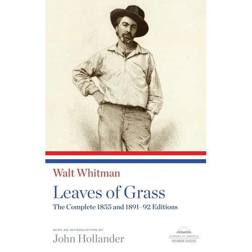Leaves of Grass: The Complete 1855 and 1891-92 Editions: A Library of America Paperback Classic