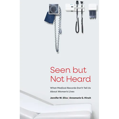 Seen But Not Heard: What Medical Records Don't Tell Us about Women's Lives