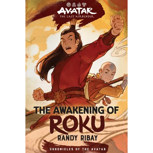 Avatar: The Last Airbender: The Awakening of Roku (Chronicles of the Avatar Book 6): Volume 6