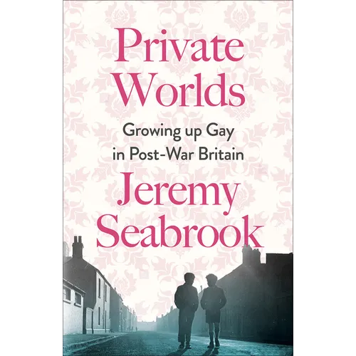 Private Worlds: Growing Up Gay in Post-War Britain