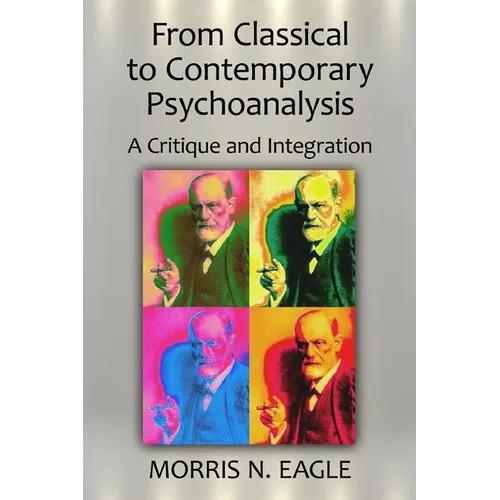 From Classical to Contemporary Psychoanalysis: A Critique and Integration