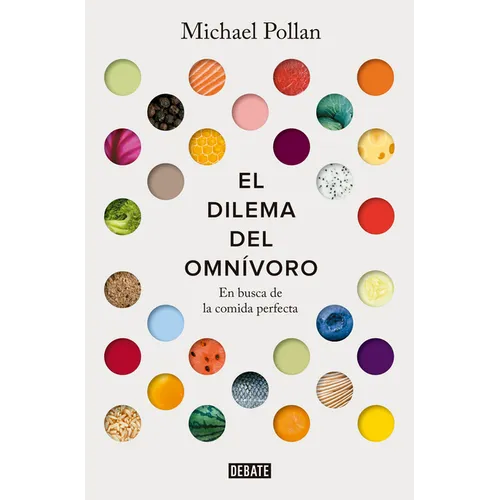 El Dilema del Omnívoro: En Busca de la Comida Perfecta / The Omnivore's Dilemma: A Natural History of Four Meals