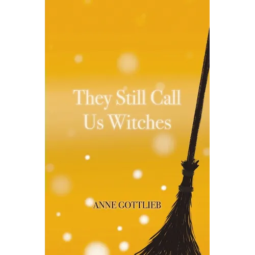 They Still Call Us Witches