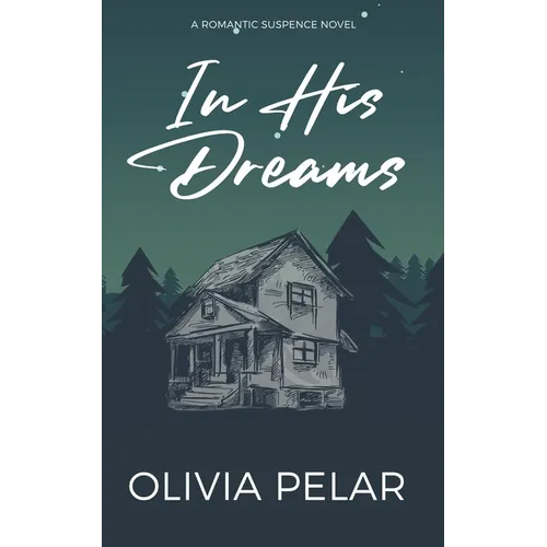 In His Dream: A Romantic Suspense Novel