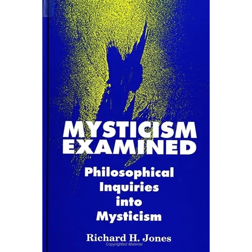 Mysticism Examined: Philosophical Inquiries into Mysticism
