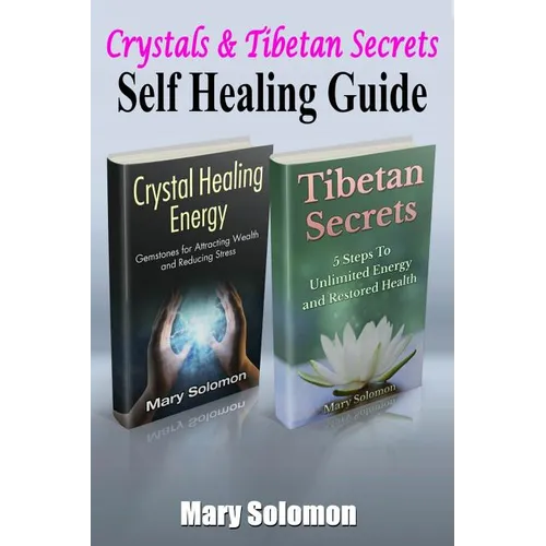 Self Healing Guide: Crystals & Tibetan Secrets