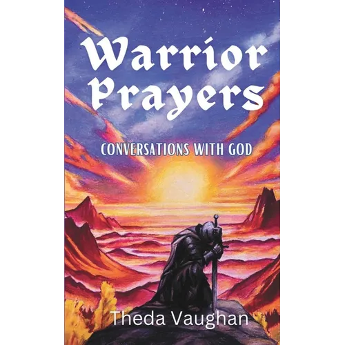 Warrior Prayers: Conversations With God