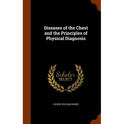 Diseases of the Chest and the Principles of Physical Diagnosis