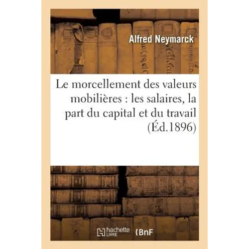 Le morcellement des valeurs mobilières: les salaires, la part du capital et du travail