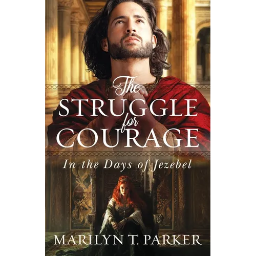 The Struggle for Courage: In the Days of Jezebel