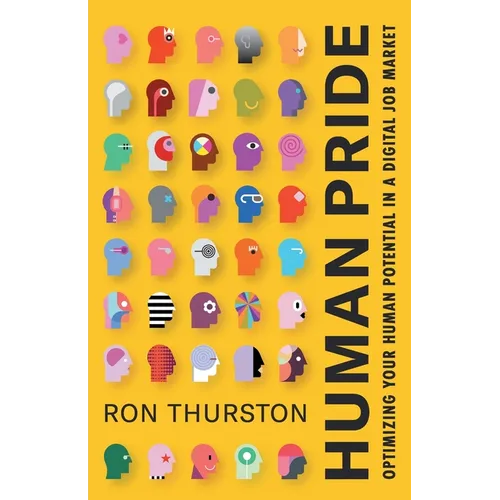 Human Pride: Optimizing Your Human Potential in a Digital Job Market