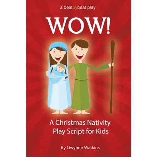 WOW! A Christmas Nativity Play Script for Kids