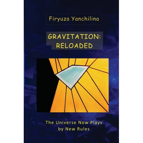 Gravitation: RELOADED: The Universe Now Plays by New Rules