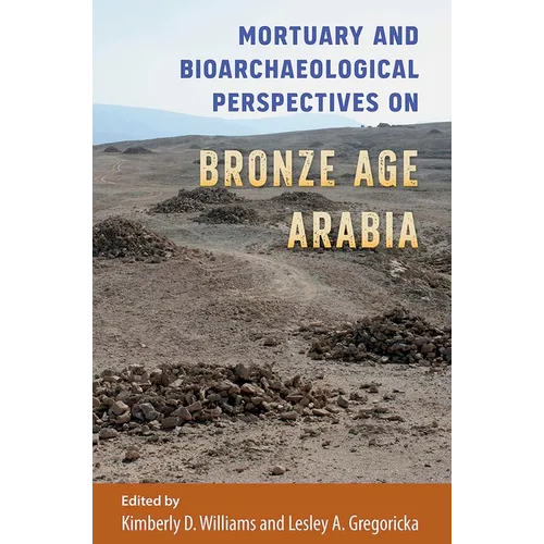 Mortuary and Bioarchaeological Perspectives on Bronze Age Arabia