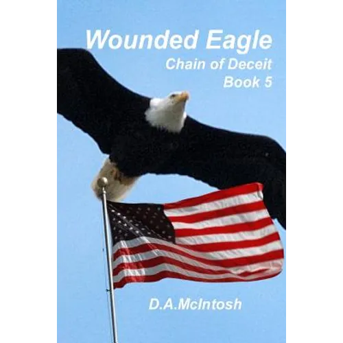 Wounded Eagle: Chain of Deceit, Book 5: Chain of Deceit, Book 5