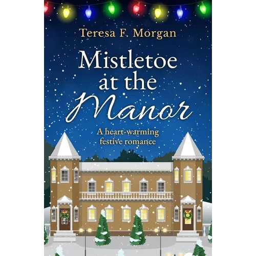 Mistletoe at the Manor: A heart-warming festive romance