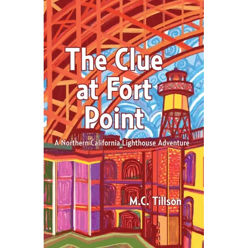 The Clue at Fort Point: A Northern California Lighthouse Adventure