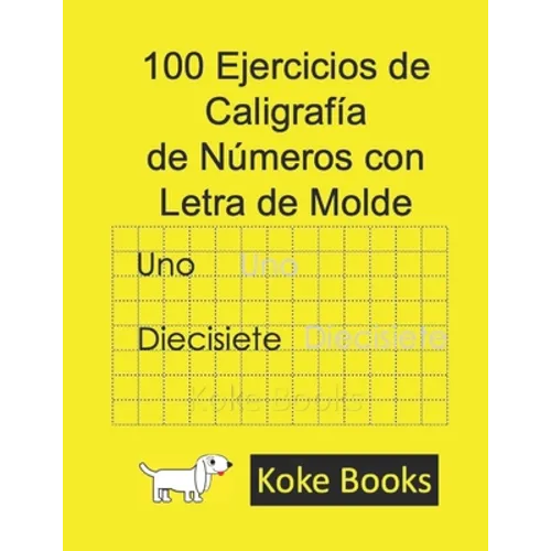 100 Ejercicios de Caligrafía de Números con Letra de Molde: Coke Books