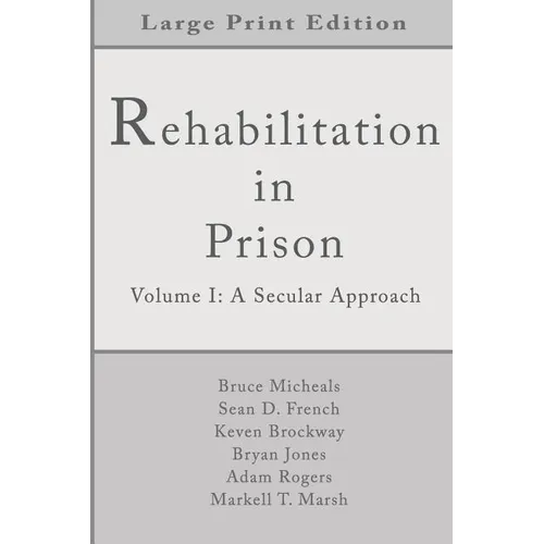 Rehabilitation in Prison: Volume 1: A Secular Approach