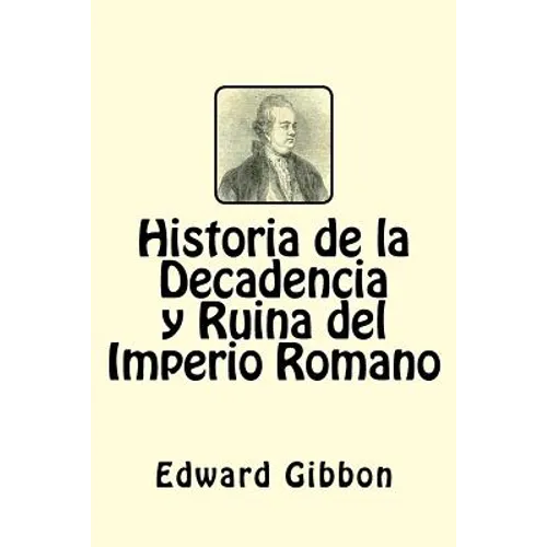 Historia de la Decadencia y Ruina del Imperio Romano (Spanish Edition)